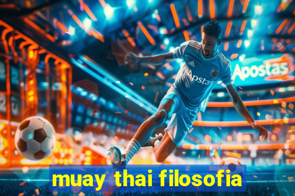 muay thai filosofia